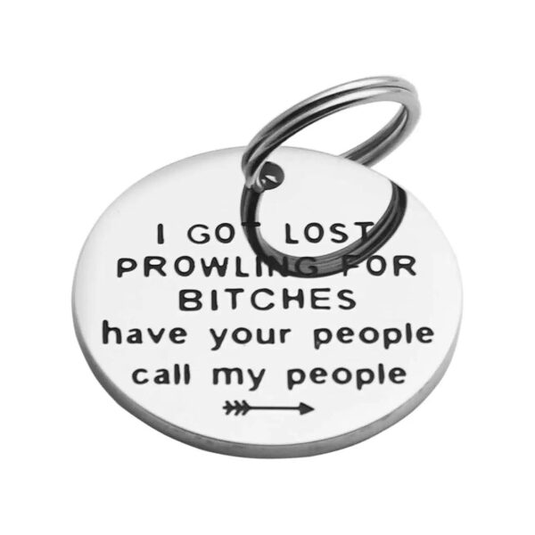 Funny Stainless Steel Pet Tag with Engraved I Got Lost Prowling for Bitches Design