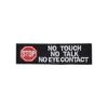 Long-Lasting Cotton No Touch No Talk No Eye Contact Embroidered Patch