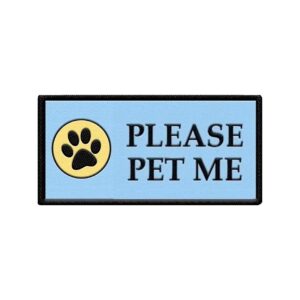 Quality Embroidered "Please Pet Me" Text for Clear Identification