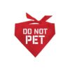 Red Do Not Pet Dog Bandana for the Discerning Dog Owner with Adjustable Neck