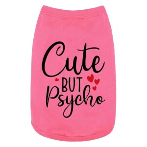 Soft Cotton Dog Shirt Vest for Small to Medium Dogs with Cute but Psycho Slogan Print