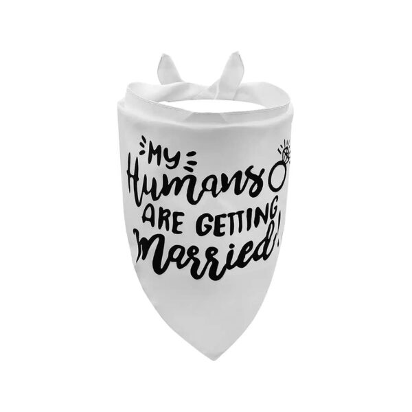 White My Humans Are Getting Married Dog Wedding Bandana Neck Scarf Accessory